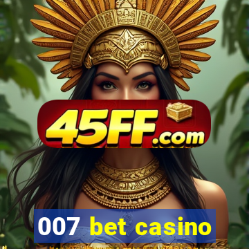 007 bet casino